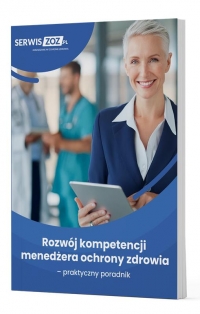 Rozwój kompetencji menedżera ochrony zdrowia - praktyczny poradnik