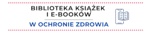 Biblioteka książek i ebooków w ochronie zdrowia